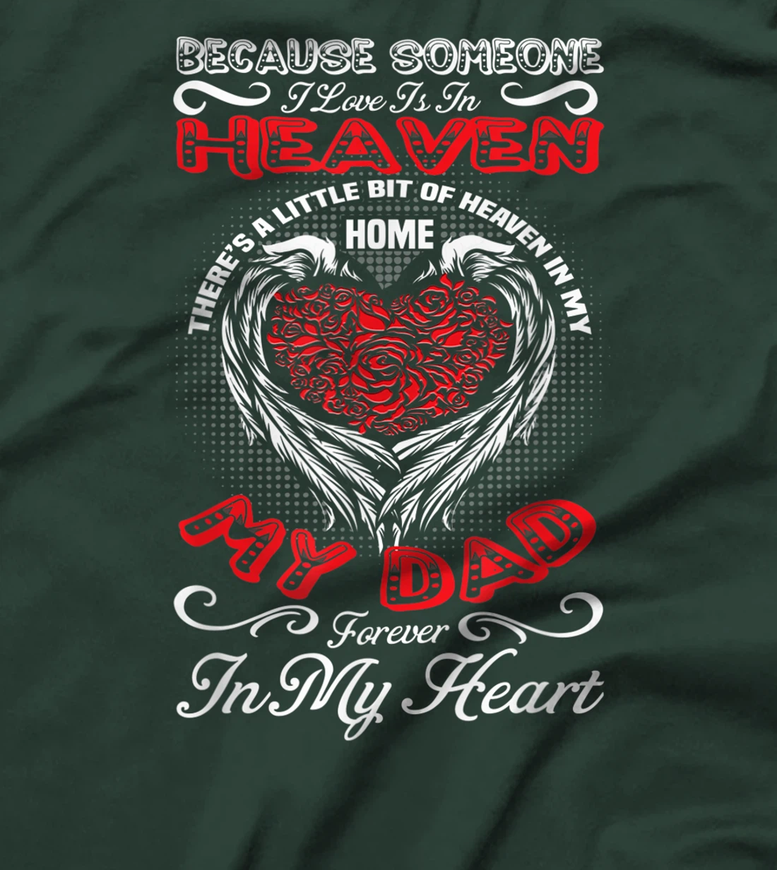 Because Someone I Love Is In Heaven Fathers Day Papa Gift T-Shirt