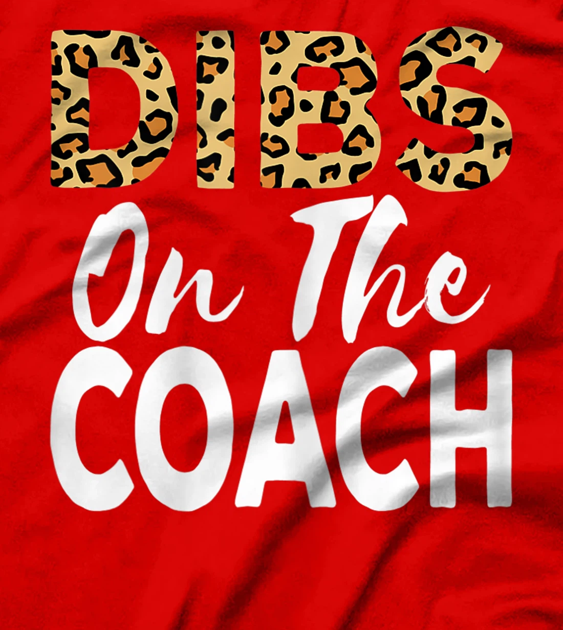 Womens Coach Wife Gift Dibs On The Coach Cheetah Leopard Women T-Shirt