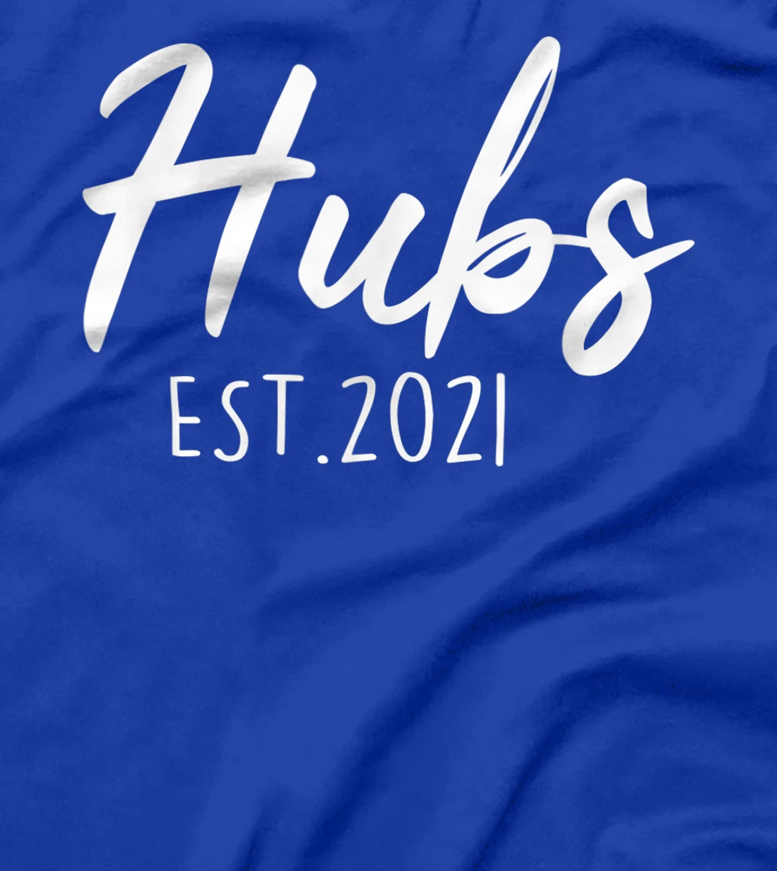 Hubs Est. 2021 New Husband Gift from Wife Couple Wedding T-Shirt