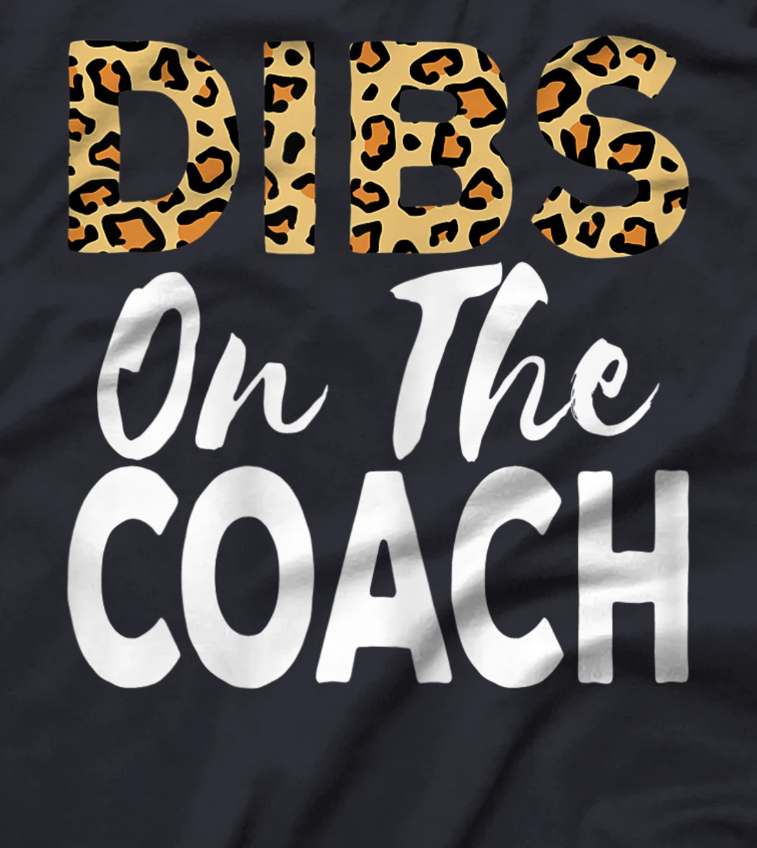 Womens Coach Wife Gift Dibs On The Coach Cheetah Leopard Women T-Shirt