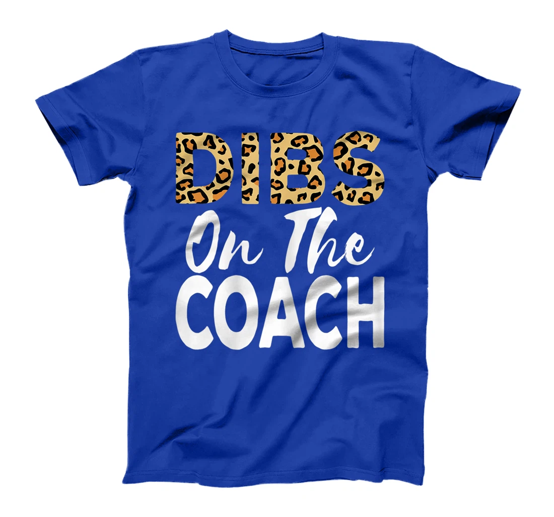 Womens Coach Wife Gift Dibs On The Coach Cheetah Leopard Women T-Shirt