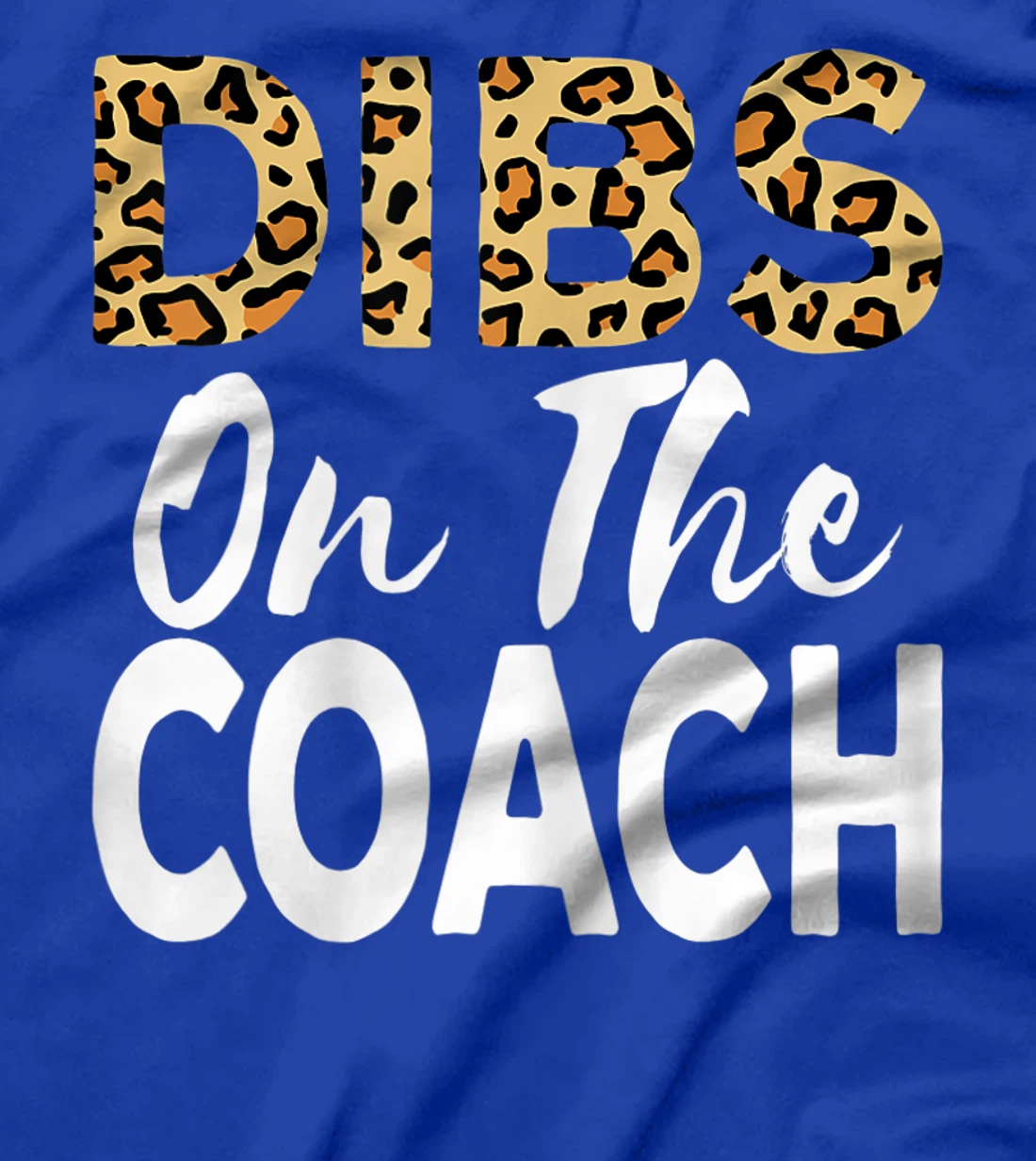 Womens Coach Wife Gift Dibs On The Coach Cheetah Leopard Women T-Shirt