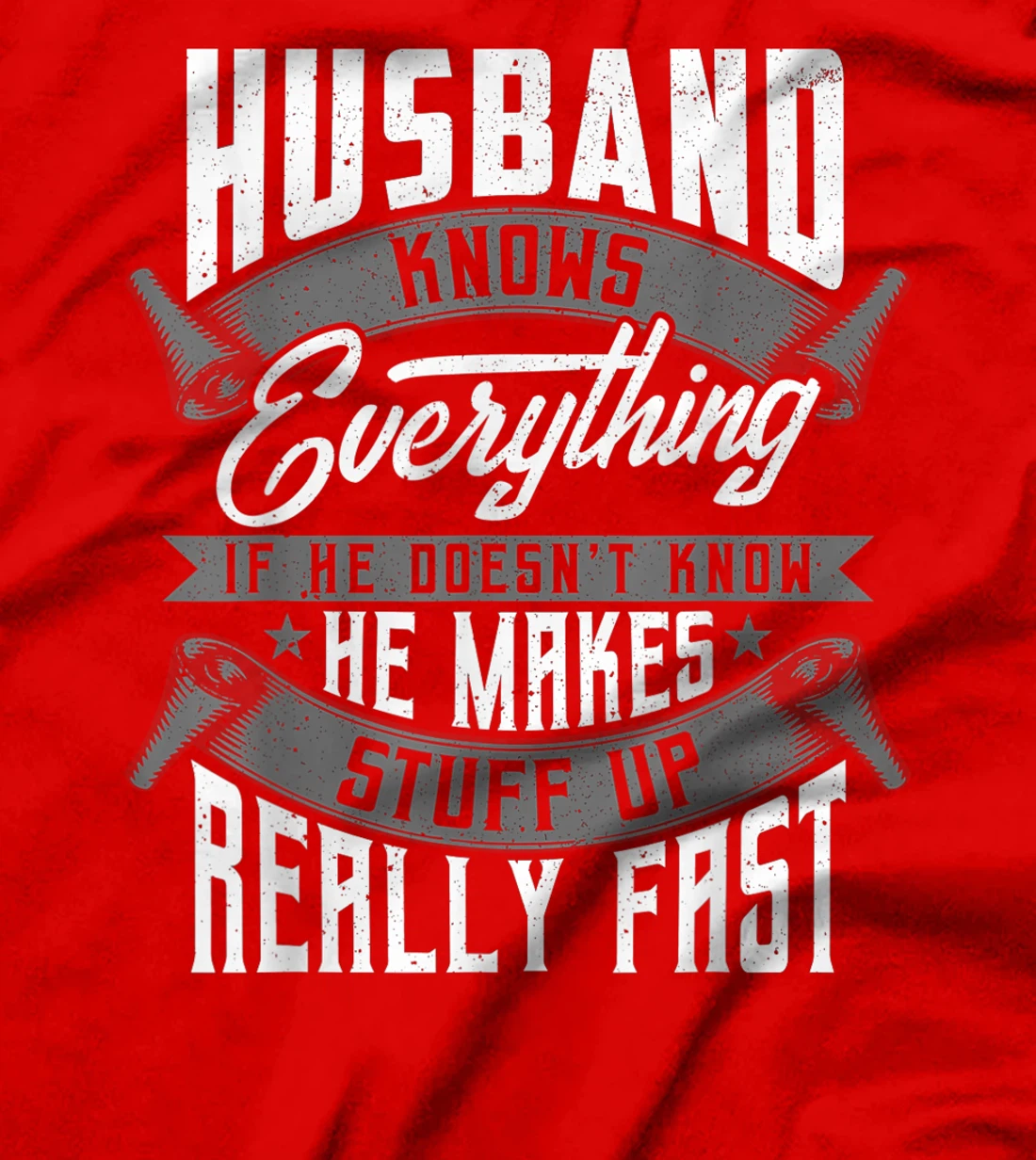 Mens Husband Knows Everything Funny Husband Fathers Day Gifts T-Shirt