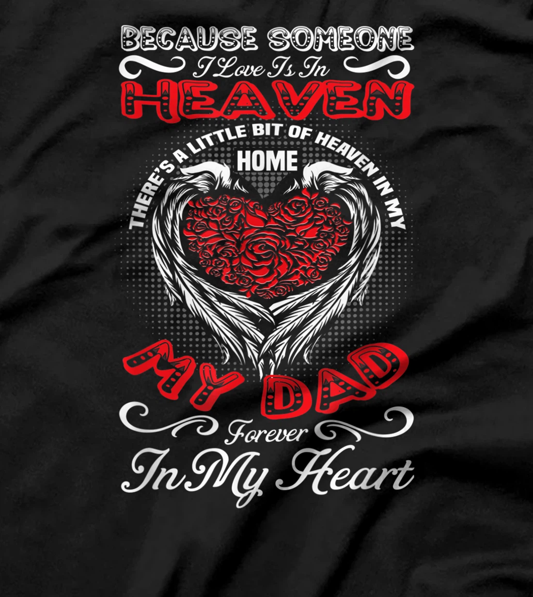 Because Someone I Love Is In Heaven Fathers Day Papa Gift T-Shirt