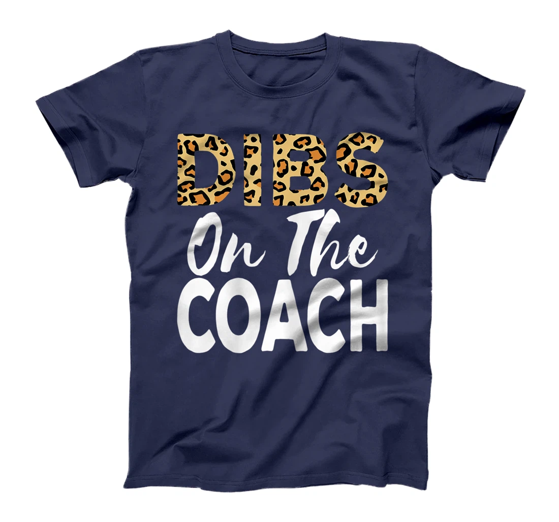 Womens Coach Wife Gift Dibs On The Coach Cheetah Leopard Women T-Shirt