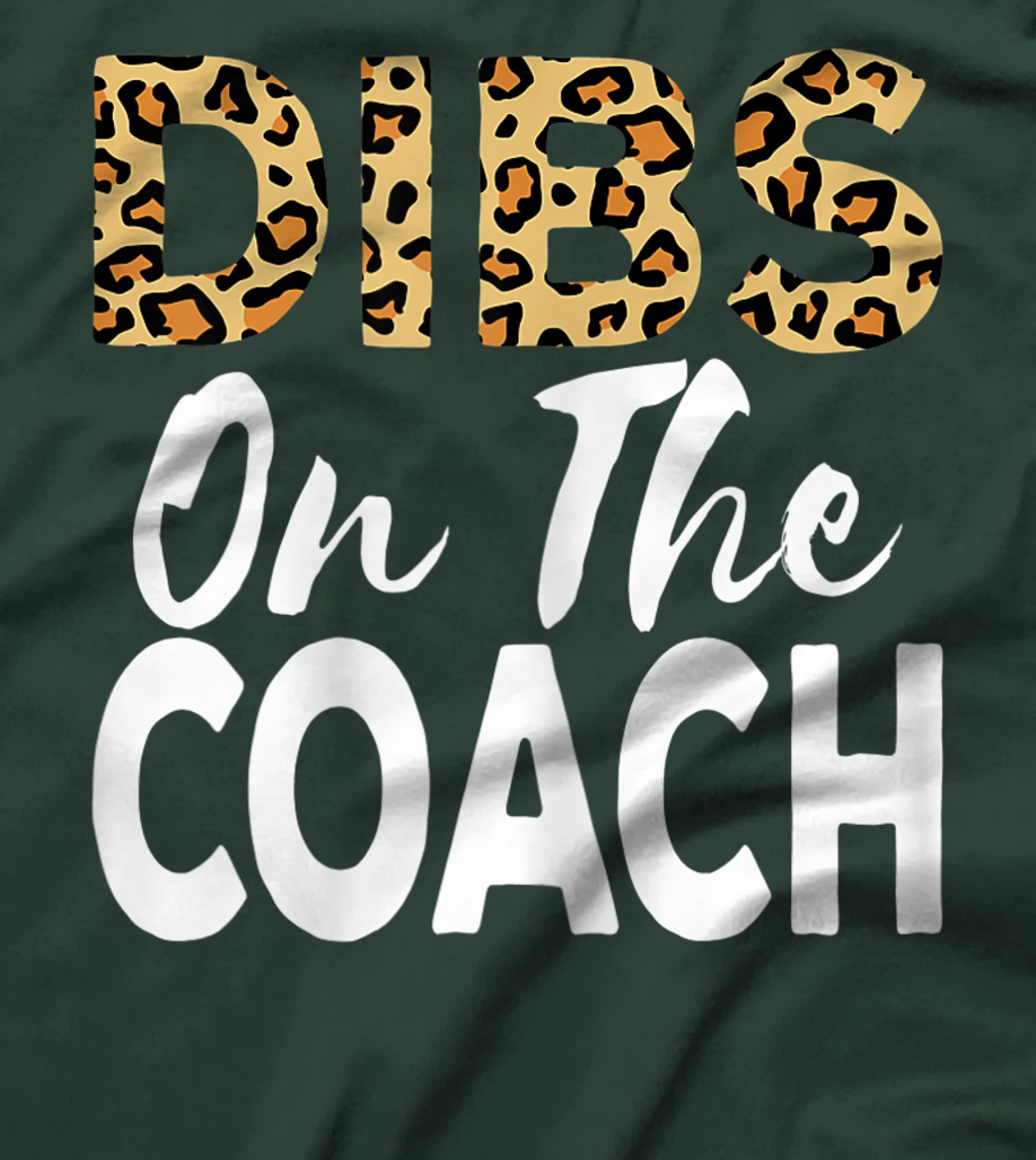 Womens Coach Wife Gift Dibs On The Coach Cheetah Leopard Women T-Shirt
