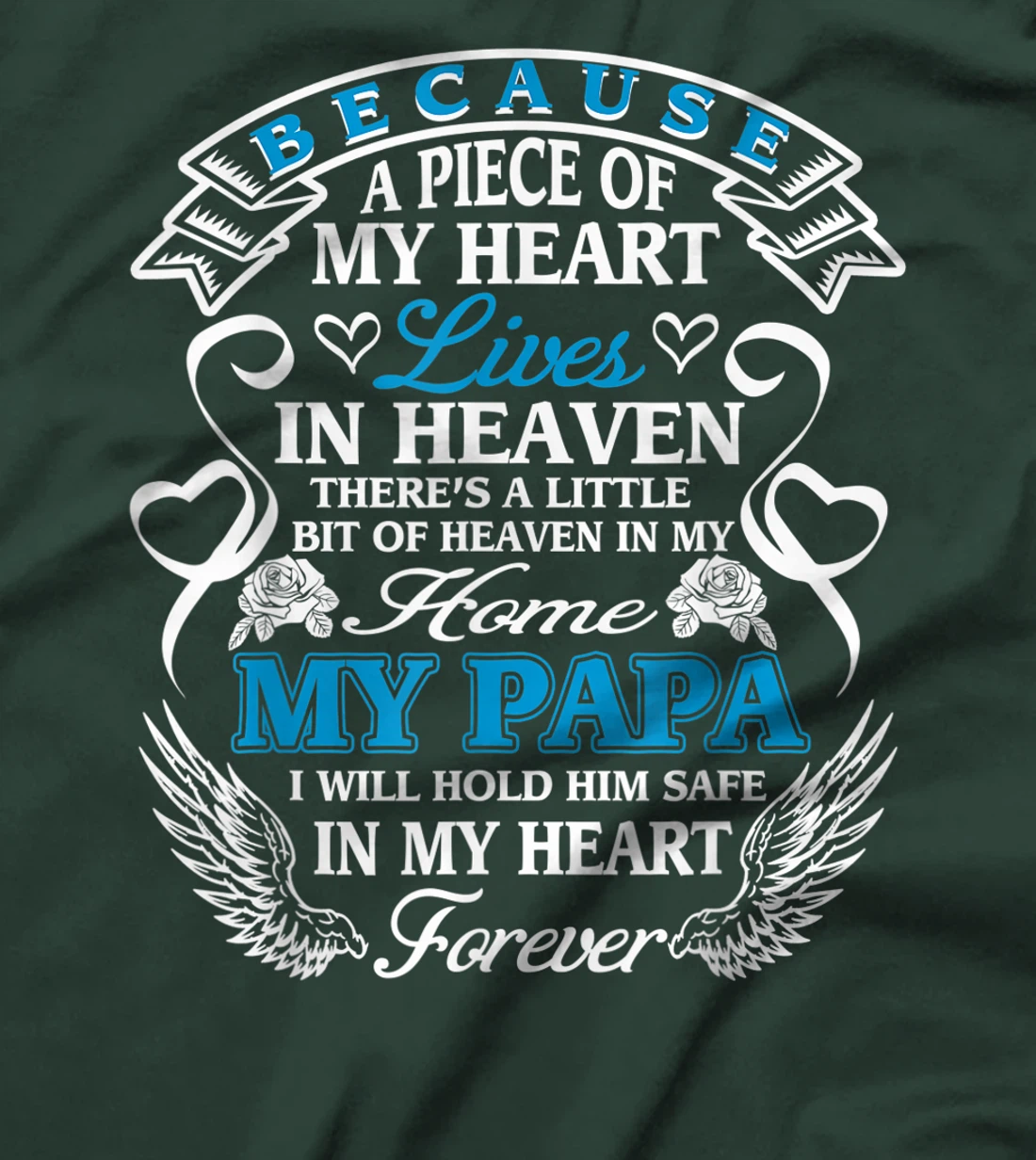 Because Piece Of My Heart Lives In Heaven Papa Fathers Gift T-Shirt