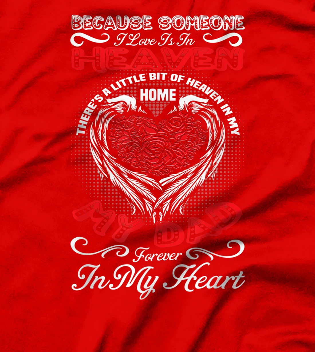 Because Someone I Love Is In Heaven Fathers Day Papa Gift T-Shirt