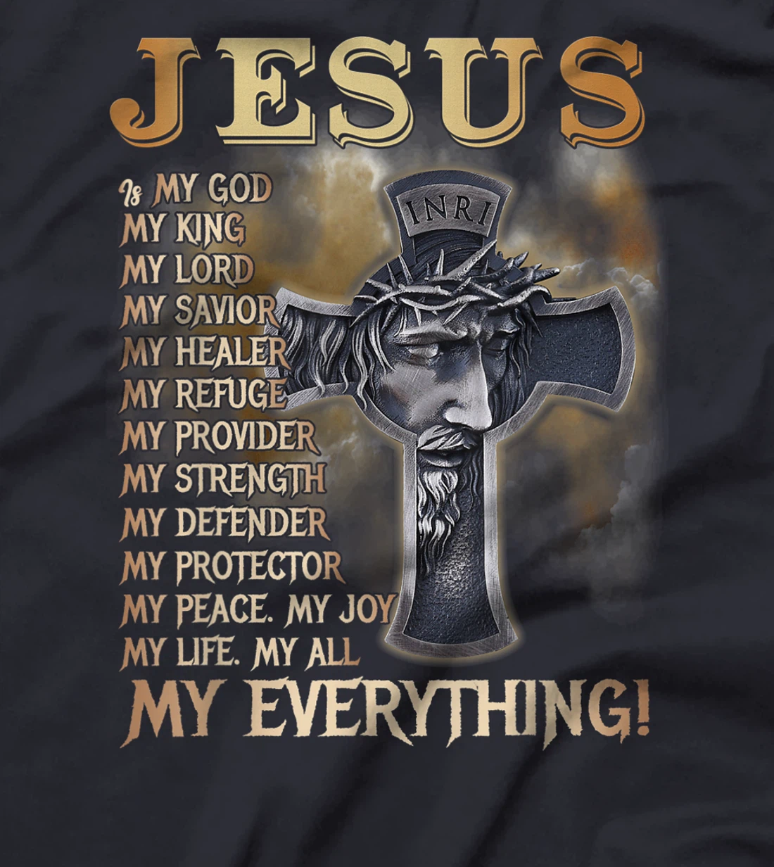 Jesus Is My God My King My Lord My Savior My Everything T-Shirt