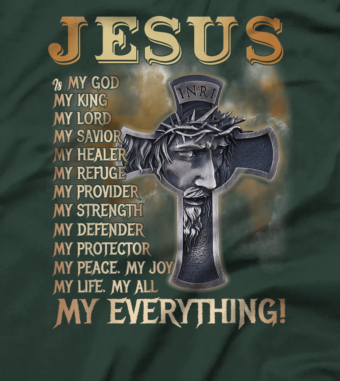 Jesus Is My God My King My Lord My Savior My Everything T-Shirt