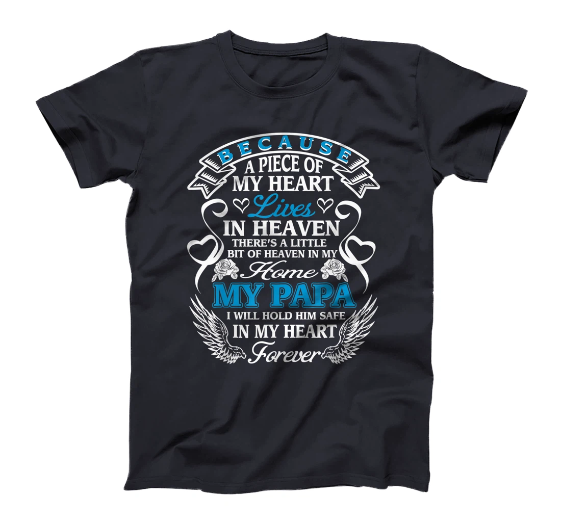 Because Piece Of My Heart Lives In Heaven Papa Fathers Gift T-Shirt