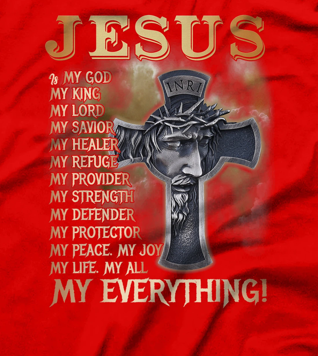 Jesus Is My God My King My Lord My Savior My Everything T-Shirt