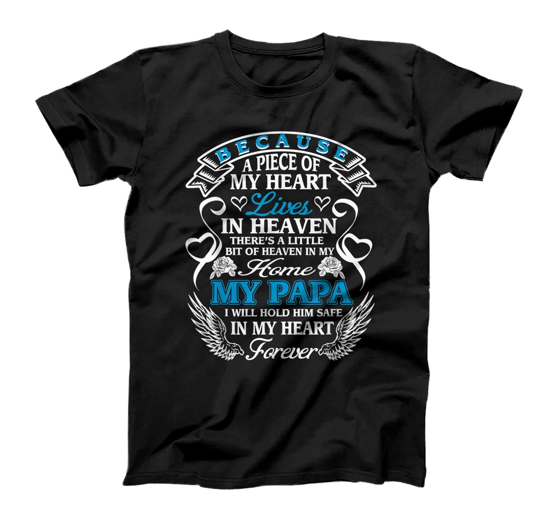 Because Piece Of My Heart Lives In Heaven Papa Fathers Gift T-Shirt