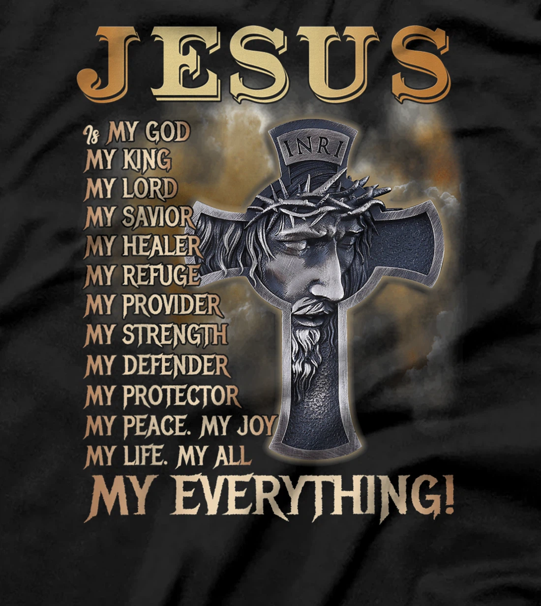 Jesus Is My God My King My Lord My Savior My Everything T-Shirt
