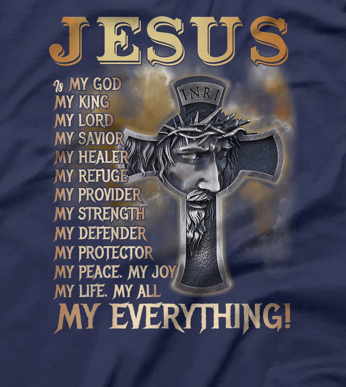 Jesus Is My God My King My Lord My Savior My Everything T-Shirt