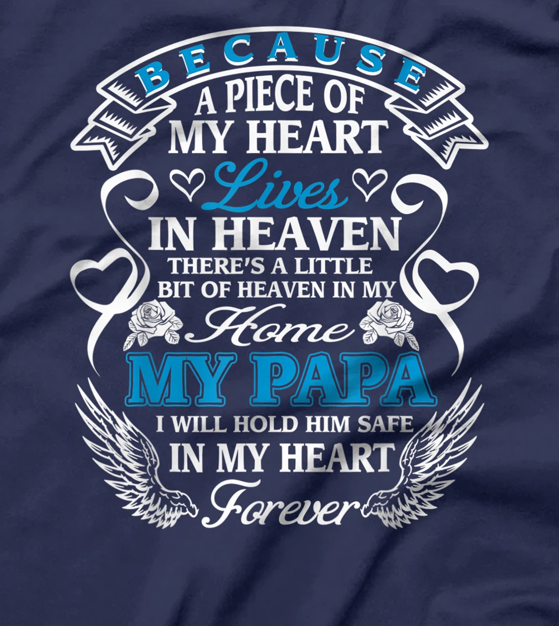 Because Piece Of My Heart Lives In Heaven Papa Fathers Gift T-Shirt