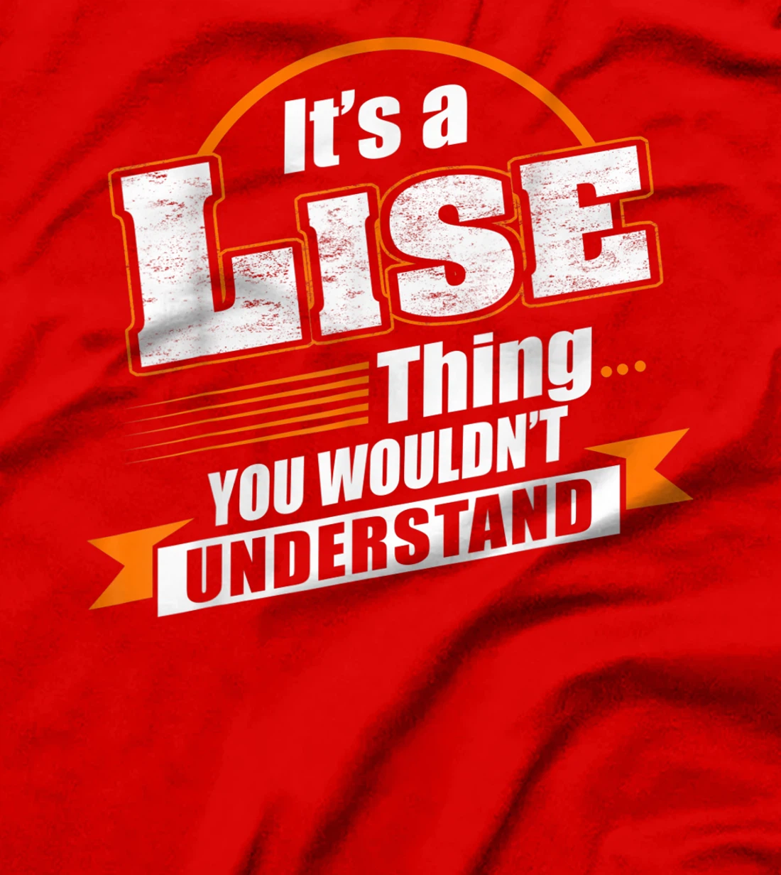 Best Gift For LISE - LISE Named T-Shirt