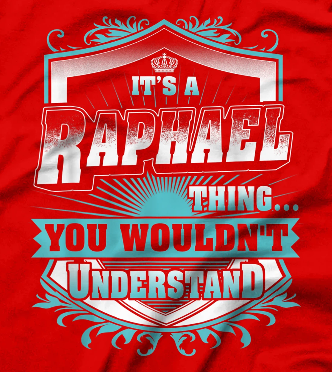 Best gift for RAPHAEL - RAPHAEL named T-Shirt