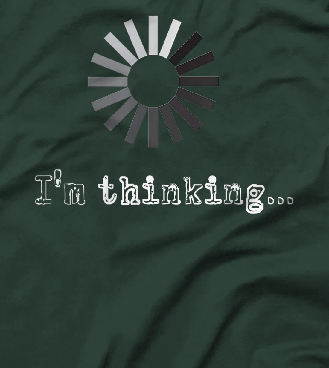 I'm Thinking Loading Processing Buffering Humor Fun T-Shirt