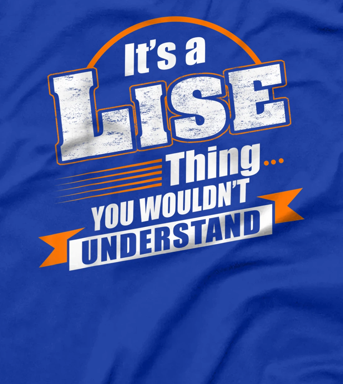 Best Gift For LISE - LISE Named T-Shirt