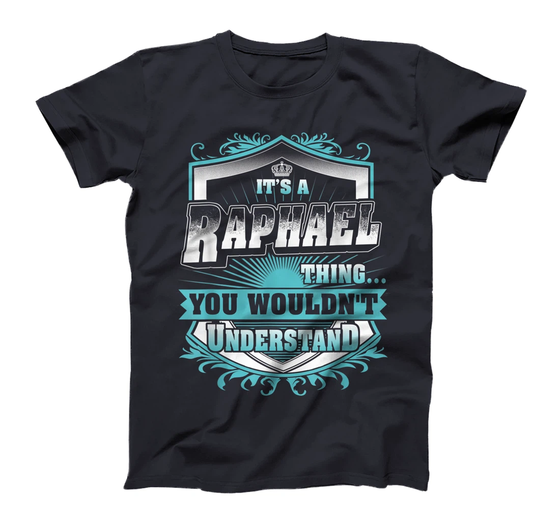 Best gift for RAPHAEL - RAPHAEL named T-Shirt