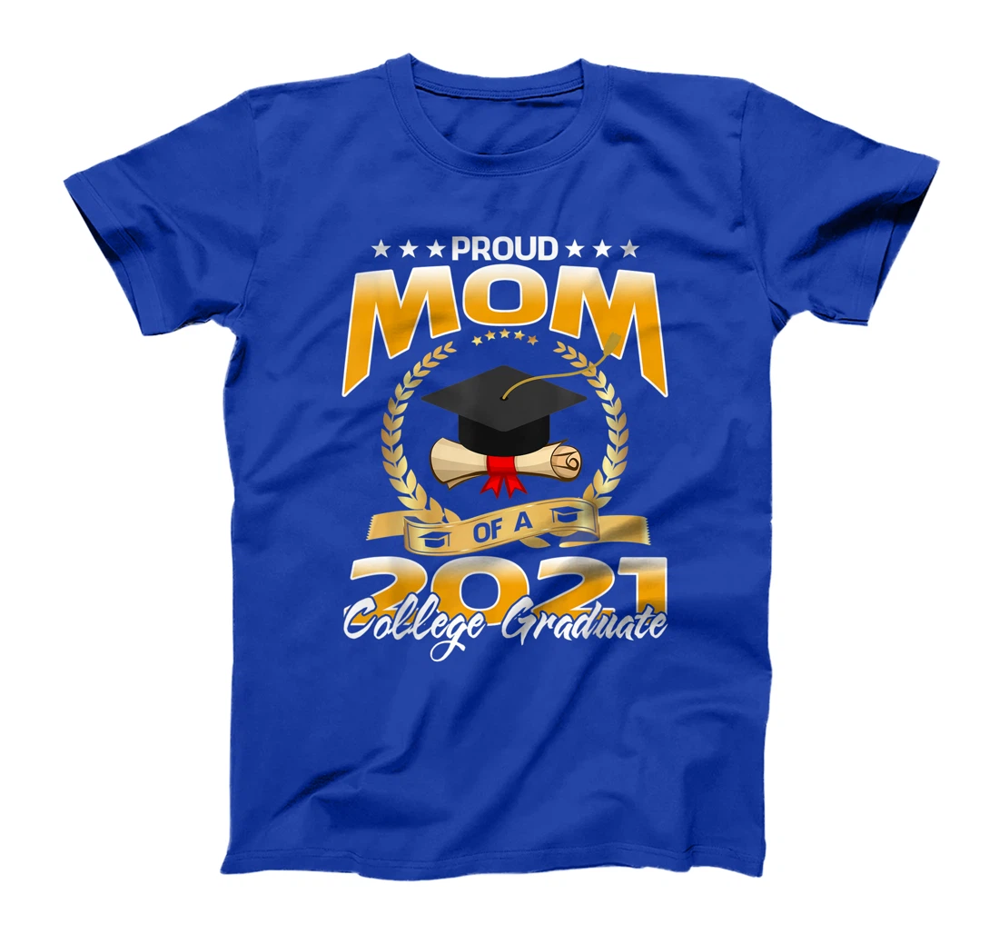 Proud Mom Of A 2021 College Graduate T-Shirt