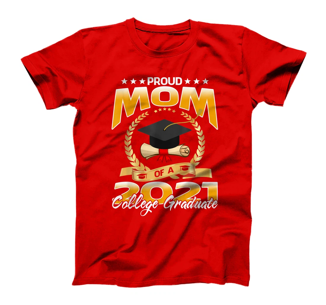 Proud Mom Of A 2021 College Graduate T-Shirt
