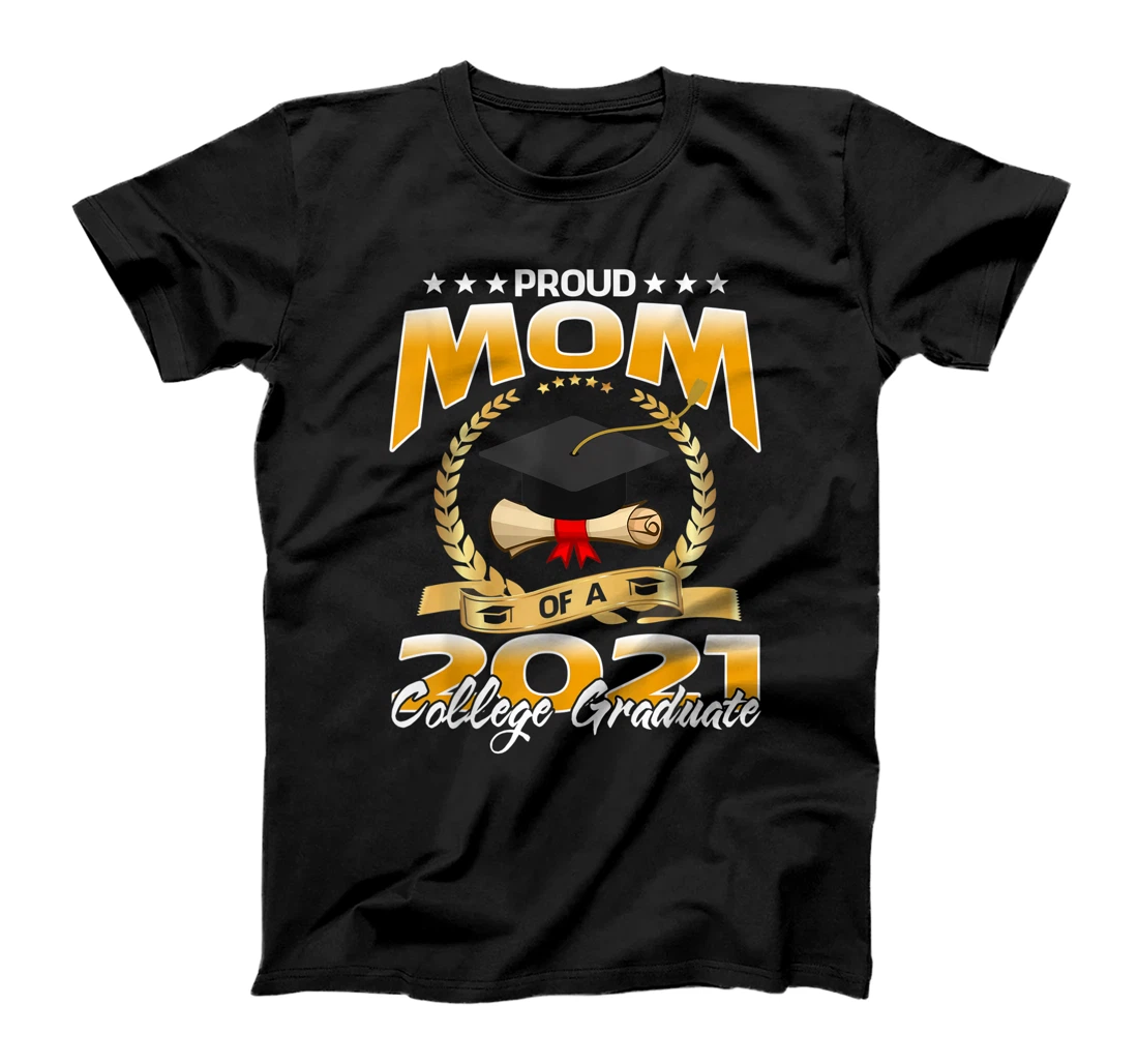 Proud Mom Of A 2021 College Graduate T-Shirt