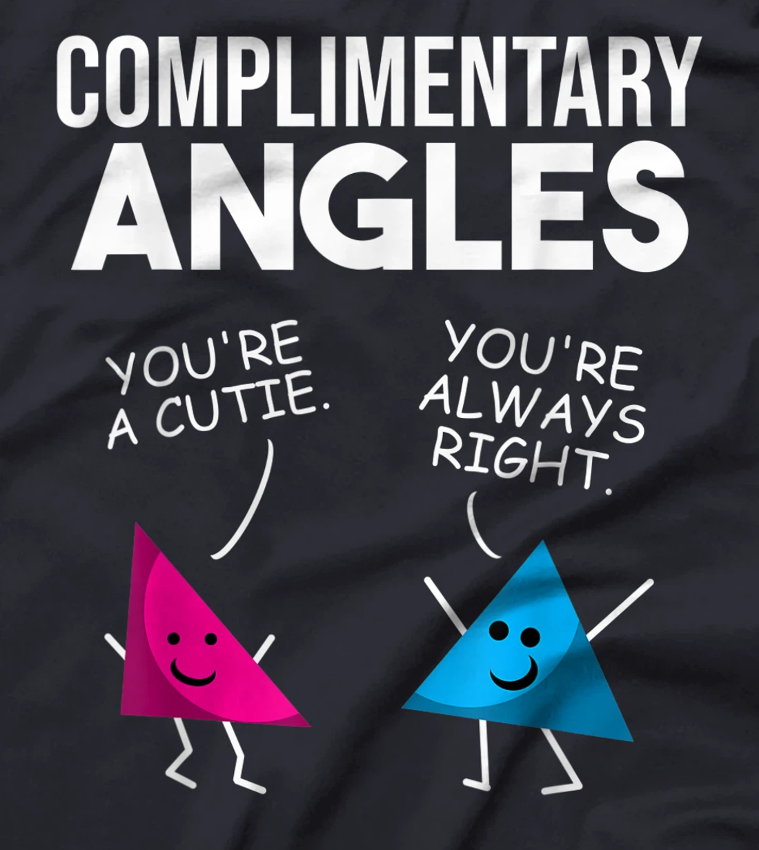 Funny Right Acute Triangle Math Teacher Gift Cool Geometry T-Shirt