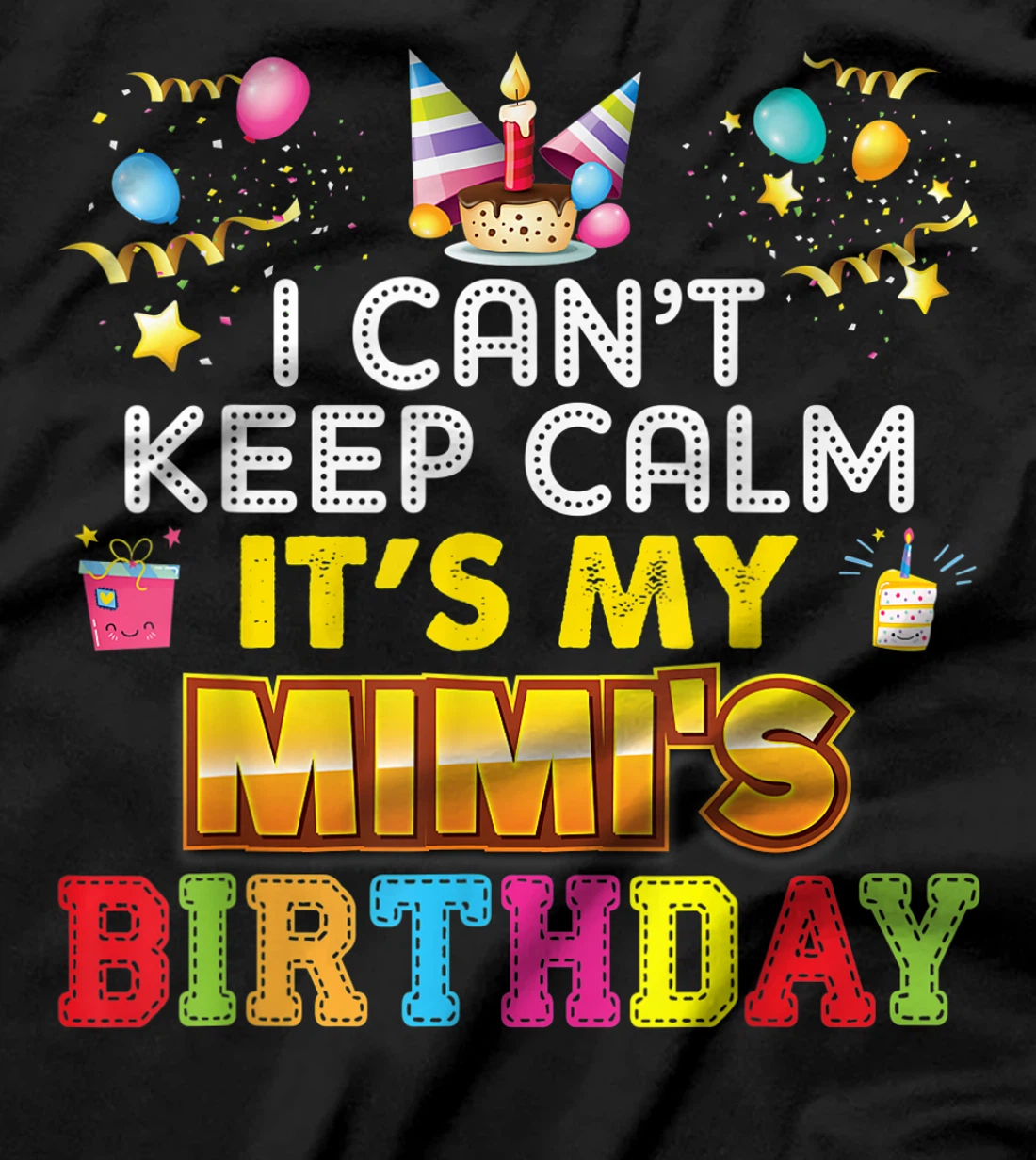 I Can't Keep Calm It's My Mimi Birthday Happy Gift Vintage T-Shirt