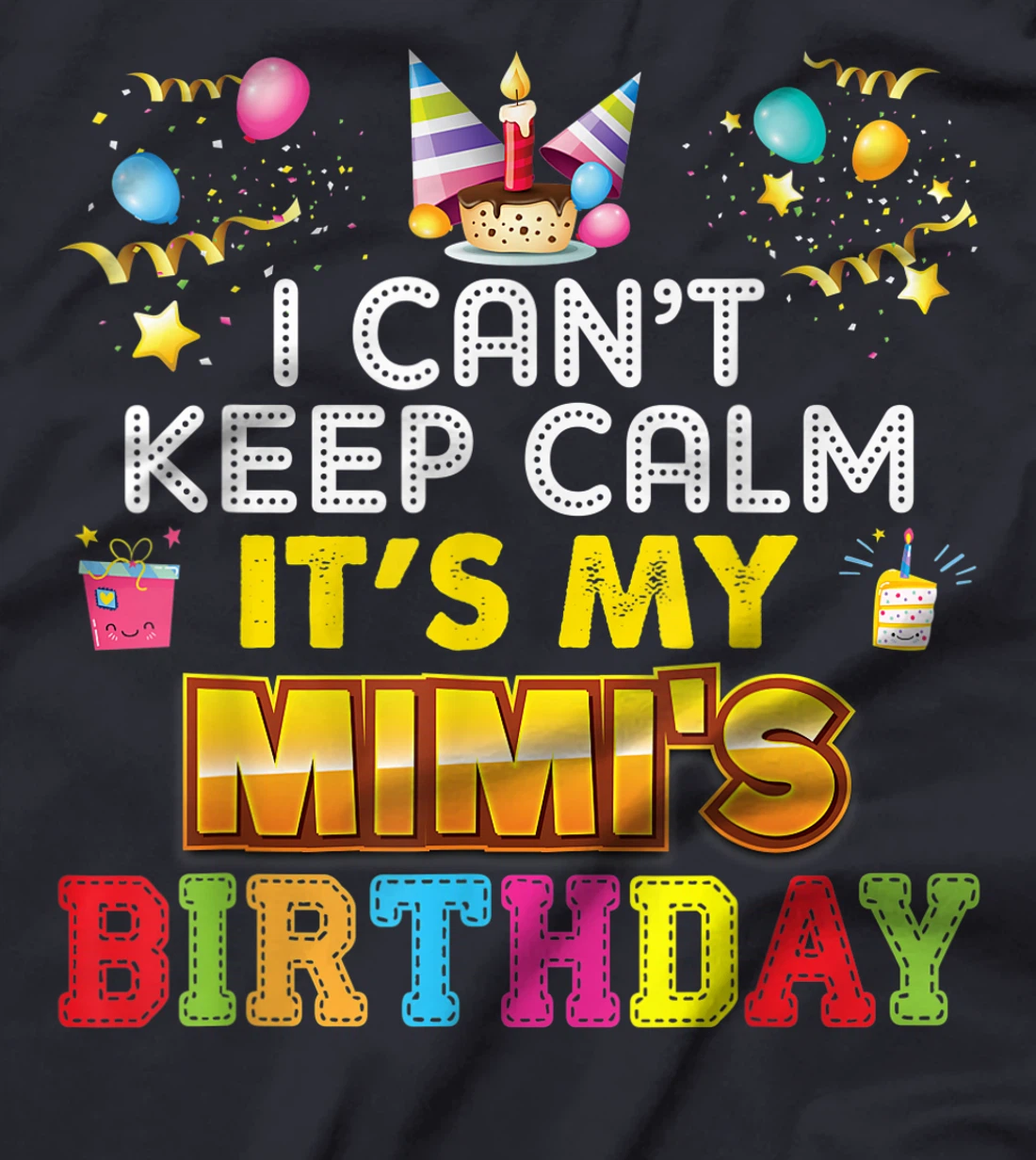 I Can't Keep Calm It's My Mimi Birthday Happy Gift Vintage T-Shirt