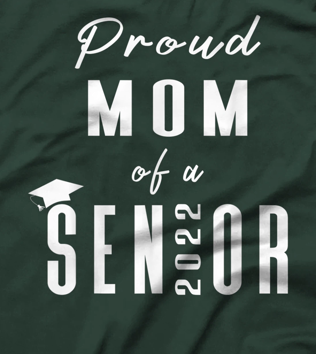 Proud Mom of a Senior 2022 Graduation Cap T-Shirt