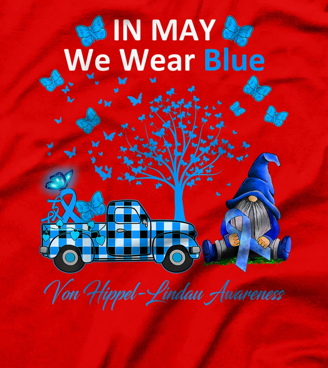 In May We Wear Blue Von Hippel-Lindau Awareness Gifts T-Shirt