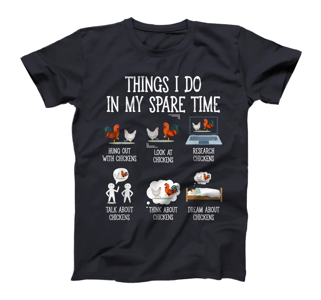 Things I Do In My Spare Time Chicken Gift for Chicken Farmer T-Shirt