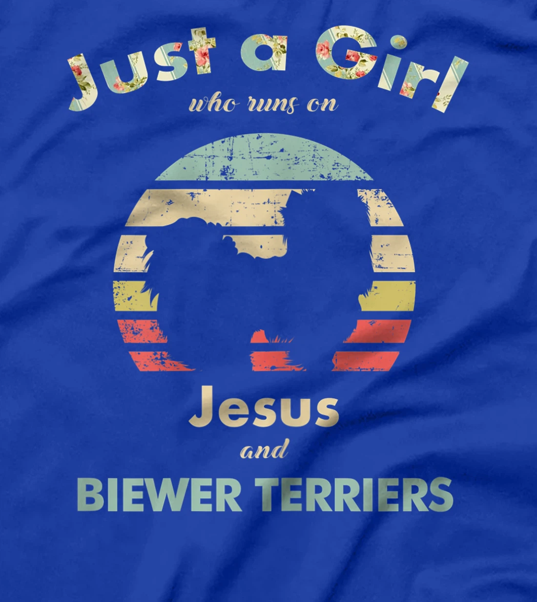 Just A Girl Who Runs on Jesus and Biewer Terriers T-Shirt