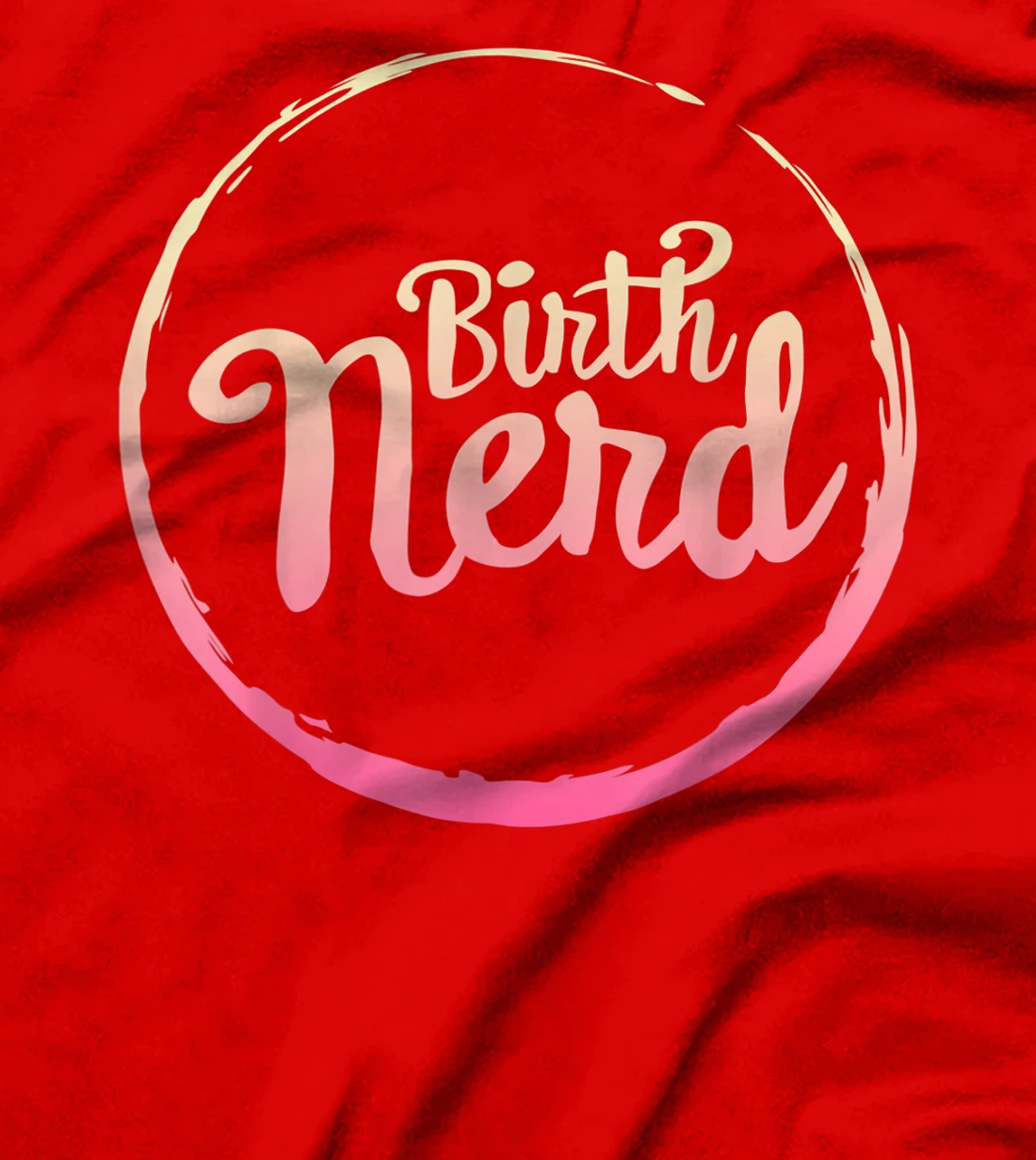 Midwives Day Doula Midwife Birth Nerd Labor Delivery Nurse T-Shirt