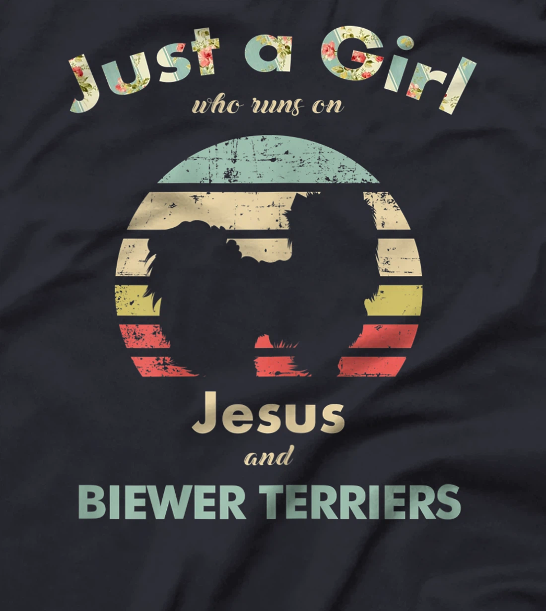 Just A Girl Who Runs on Jesus and Biewer Terriers T-Shirt