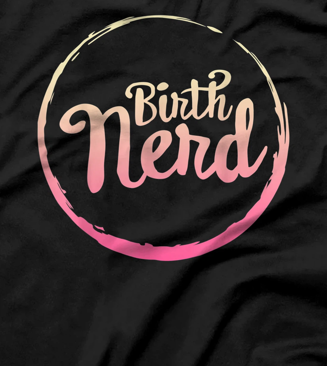 Midwives Day Doula Midwife Birth Nerd Labor Delivery Nurse T-Shirt