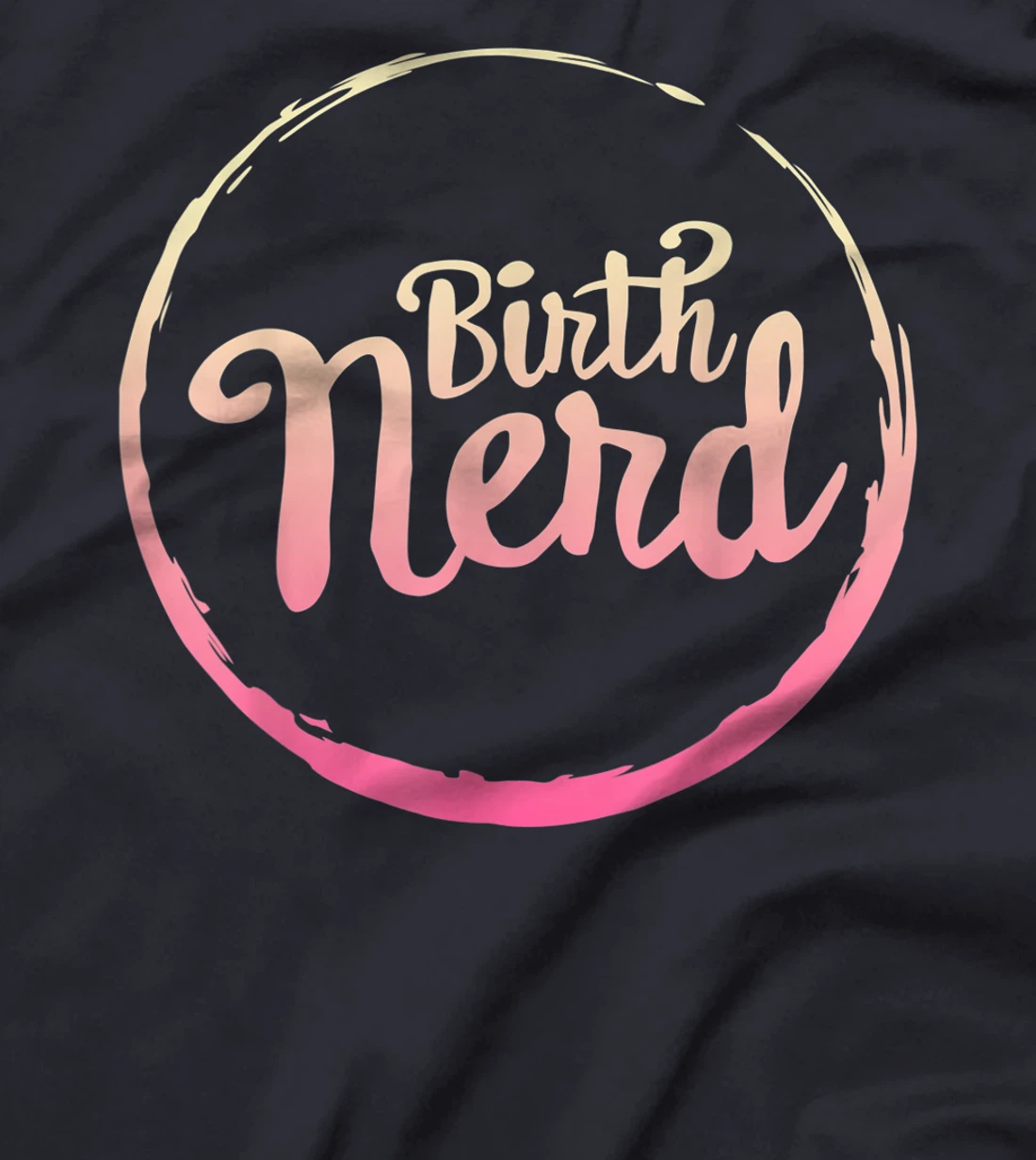 Midwives Day Doula Midwife Birth Nerd Labor Delivery Nurse T-Shirt