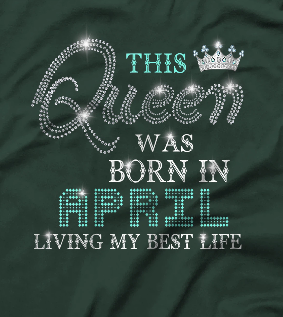Womens This Queen Was Born In April Living My Best Life T-Shirt