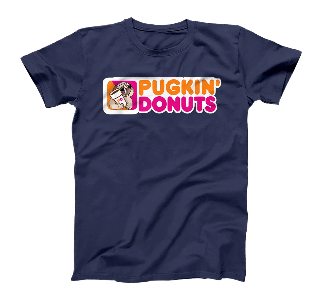 (Dunkin) Pugkin Donuts play on words or a pun on dunkin PUG T-Shirt
