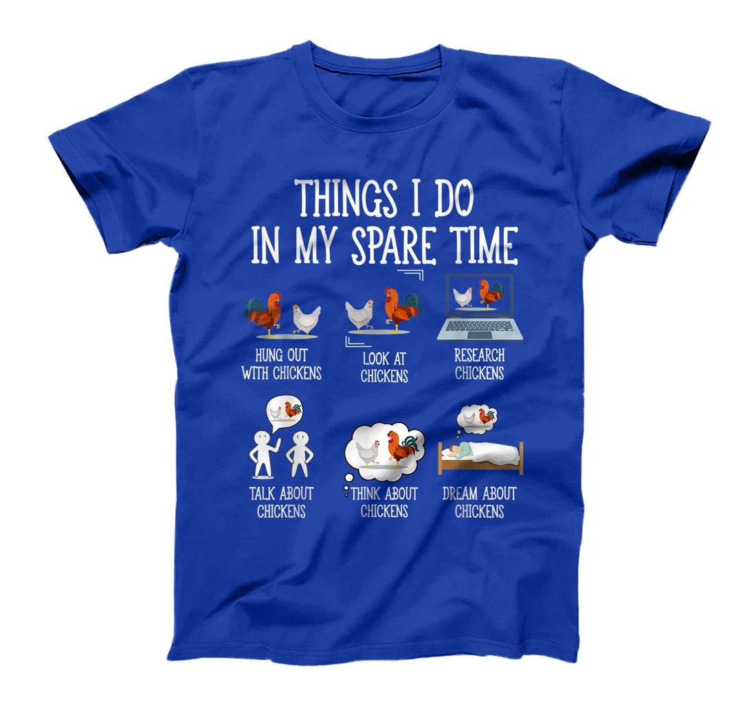 Things I Do In My Spare Time Chicken Gift for Chicken Farmer T-Shirt