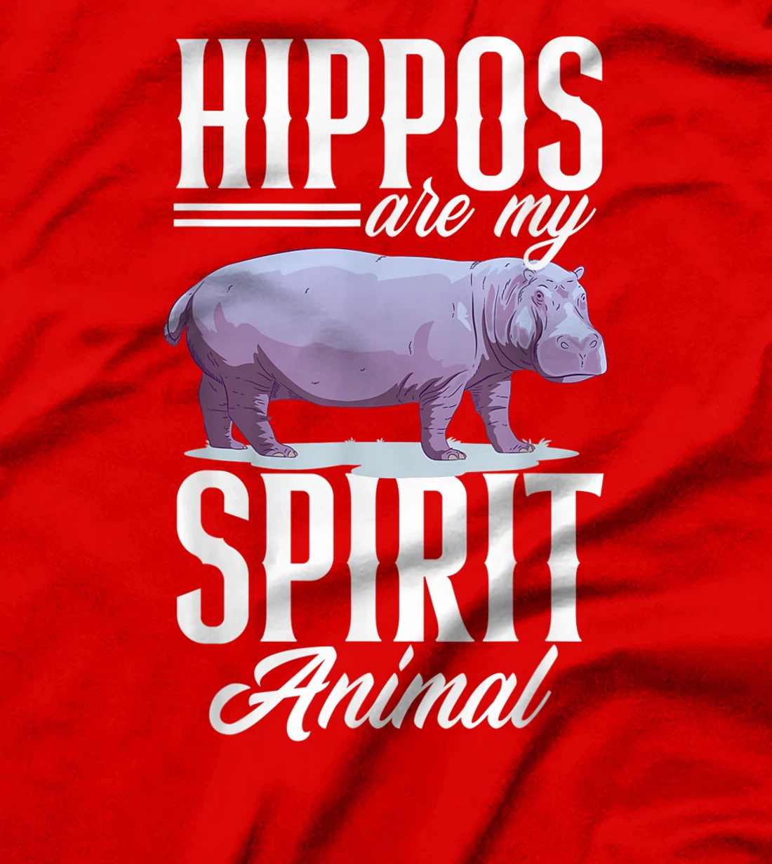 Hippos Are My Spirit Animal Funny Hippopotamus Hippo Lover T-Shirt