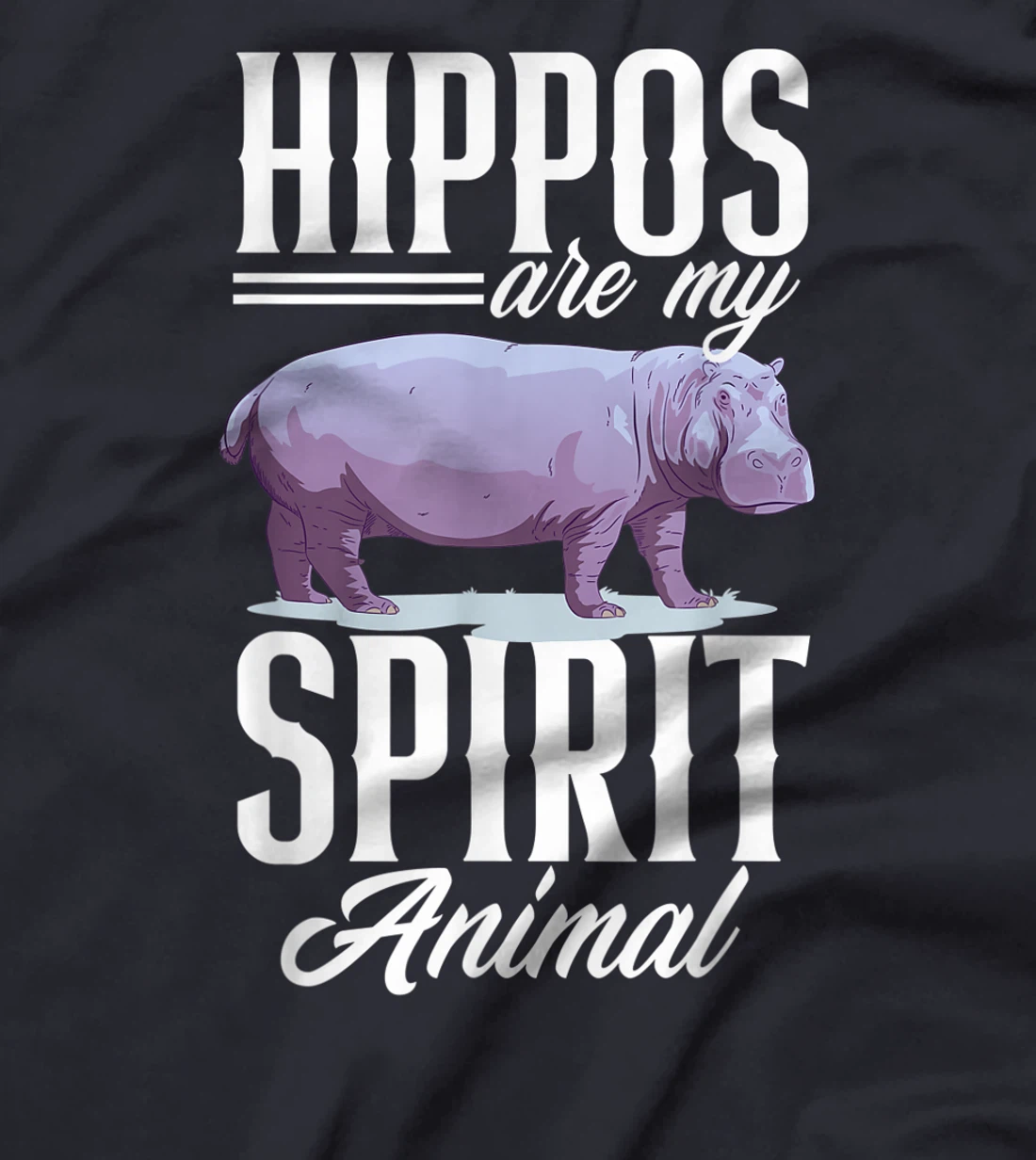 Hippos Are My Spirit Animal Funny Hippopotamus Hippo Lover T-Shirt