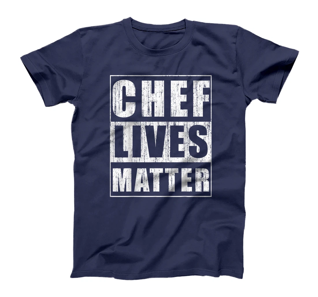 Chef Lives Matter Cool Chef Cook Gift Restaurant Boss T-Shirt
