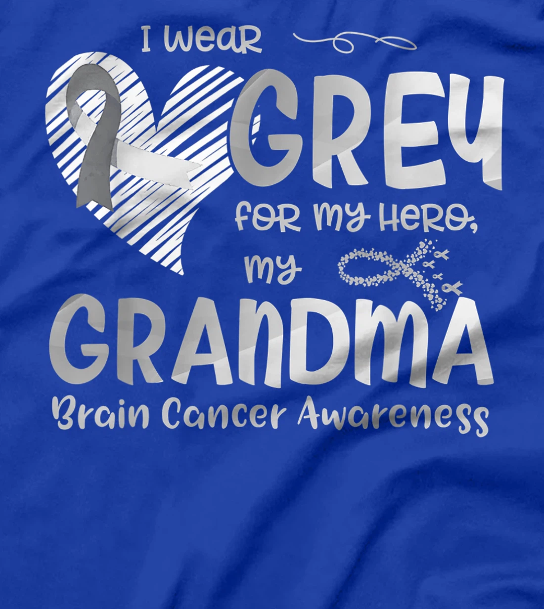 I Wear Gray For My Hero Grandma Brain Cancer Awareness T-Shirt