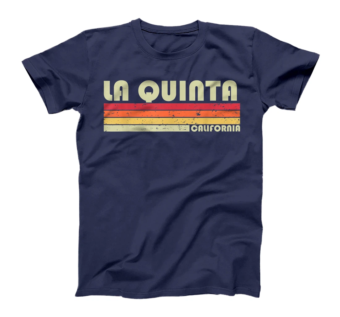 LA QUINTA CA CALIFORNIA Funny City Home Roots Gift Retro 80s T-Shirt