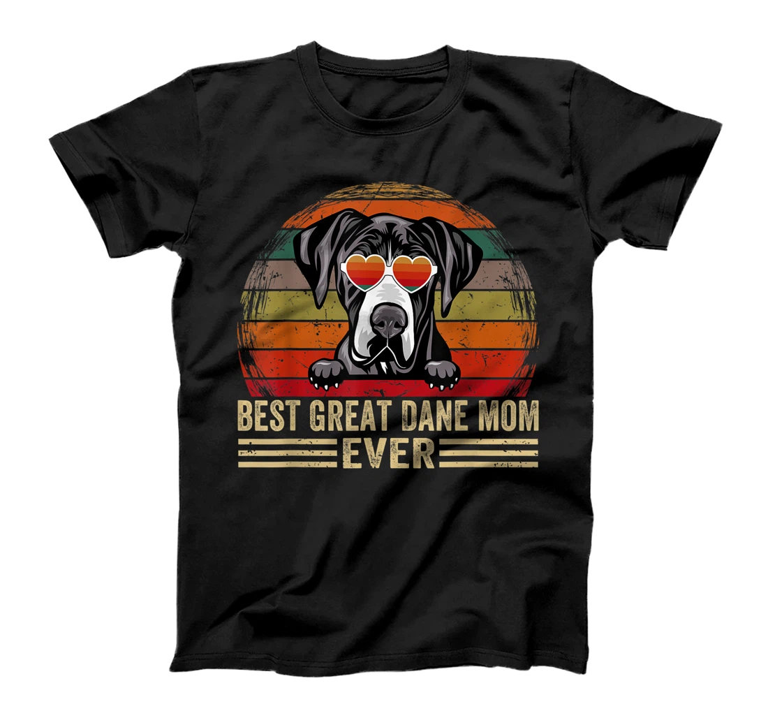 Great Dane Dog Lover Funny Vintage Best Great Dane Mom Ever T-Shirt