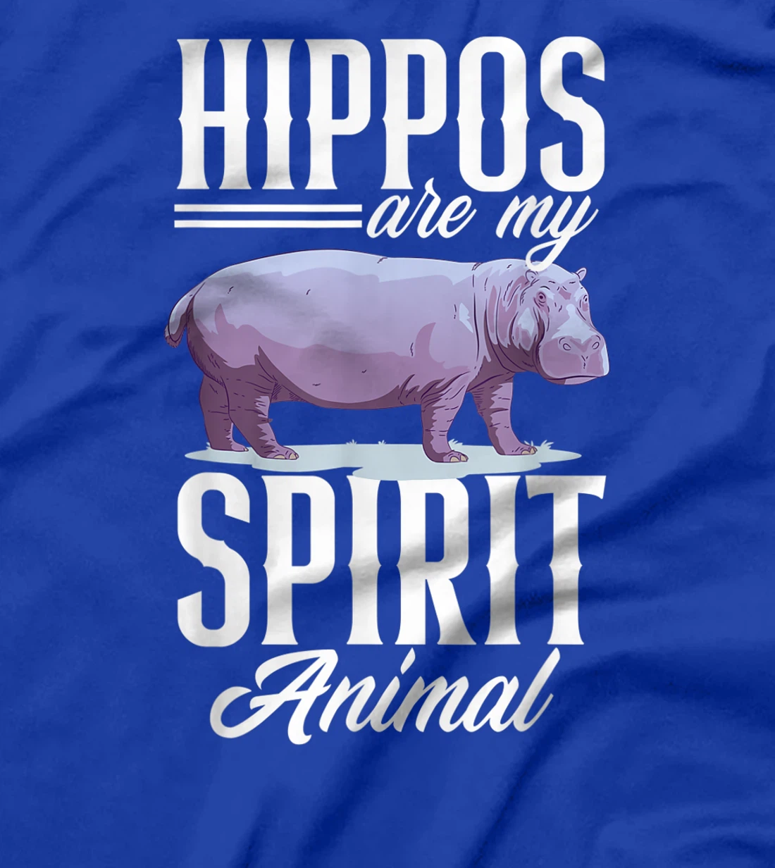 Hippos Are My Spirit Animal Funny Hippopotamus Hippo Lover T-Shirt