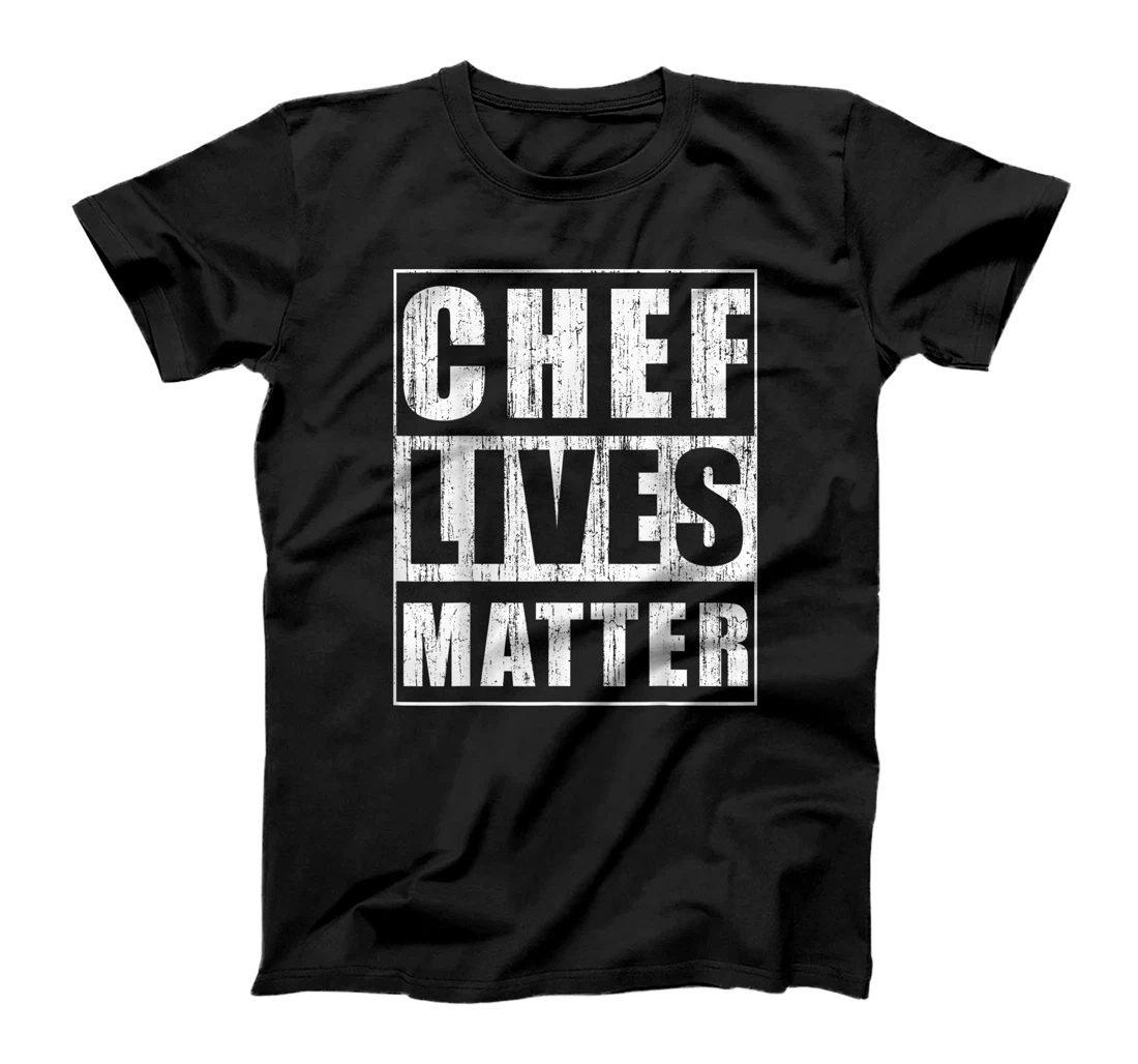 Chef Lives Matter Cool Chef Cook Gift Restaurant Boss T-Shirt